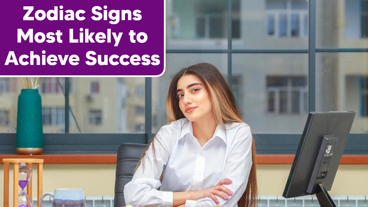 4 Zodiac Signs Most Likely to Achieve Success
