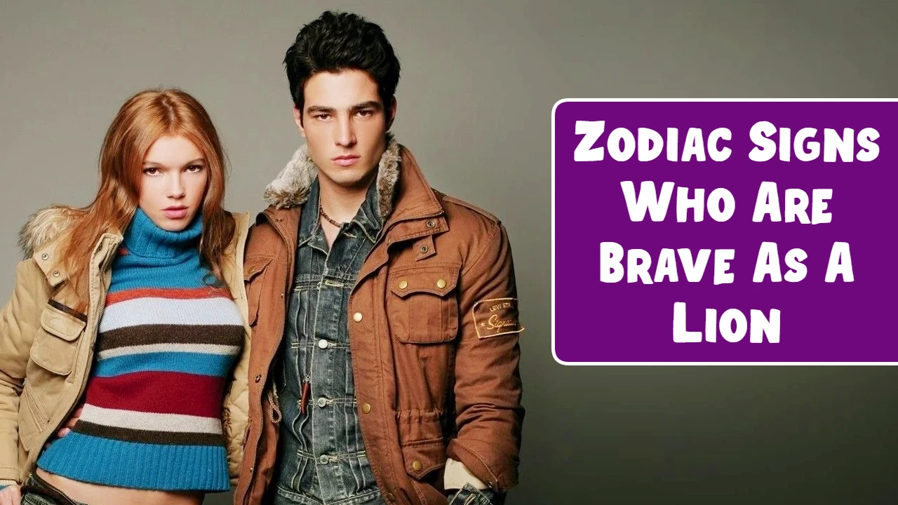 4 Zodiac Signs Who Are Brave As A Lion