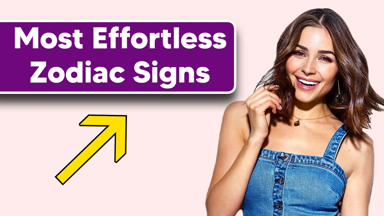 Most Effortless Zodiac Signs